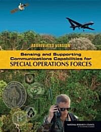 Sensing and Supporting Communications Capabilities for Special Operations Forces: Abbreviated Version (Paperback)
