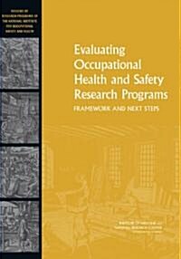 Evaluating Occupational Health and Safety Research Programs: Framework and Next Steps (Paperback)