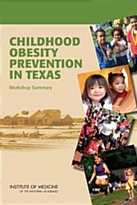 Childhood Obesity Prevention in Texas: Workshop Summary (Paperback)