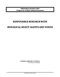 Responsible Research with Biological Select Agents and Toxins (Paperback)