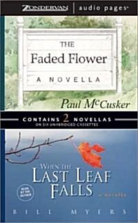 The Faded Flower/When the Last Leaf Falls (Audio Cassette)