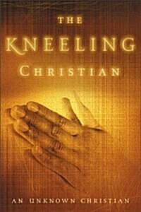 The Kneeling Christian (Paperback)