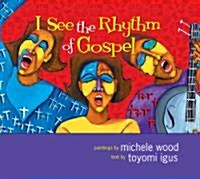 I See the Rhythm of Gospel [With CD (Audio)] (Hardcover)