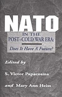 NATO in the Post-Cold War Era: Does It Have a Future? (Hardcover, 1995)