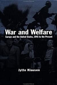 War and Welfare: Europe and the United States, 1945 to the Present (Hardcover)