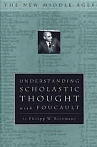 Understanding Scholastic Thought with Foucault (Hardcover)