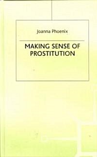 Making Sense of Prostitution (Hardcover, 1999)