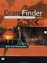 Grantfinder: The Complete Guide to Postgraduate Funding - Arts and Humanities (Hardcover)