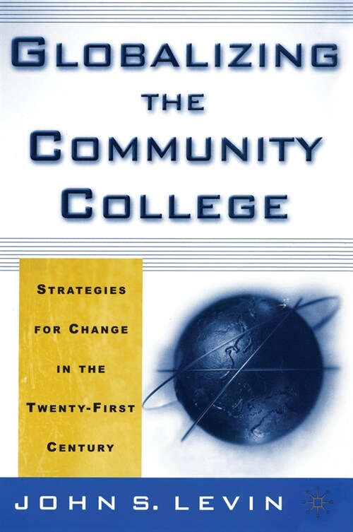 Globalizing the Community College: Strategies for Change in the Twenty-First Century (Hardcover, 2001)