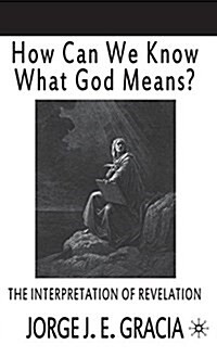 How Can We Know What God Means: The Interpretation of Revelation (Hardcover, 2001)