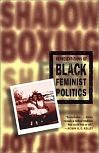 Shadowboxing: Representations of Black Feminist Politics (Paperback)