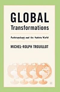 Global Transformations: Anthropology and the Modern World (Hardcover)