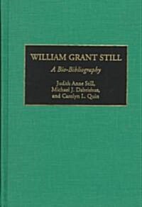 William Grant Still: A Bio-Bibliography (Hardcover)