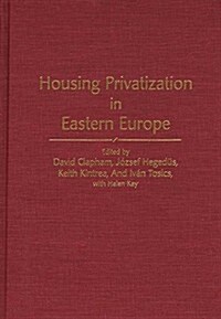 Housing Privatization in Eastern Europe (Hardcover)