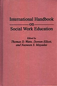 International Handbook on Social Work Education (Hardcover)