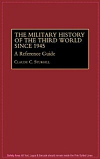 The Military History of the Third World Since 1945: A Reference Guide (Hardcover)