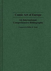 Comic Art of Europe: An International, Comprehensive Bibliography (Hardcover)