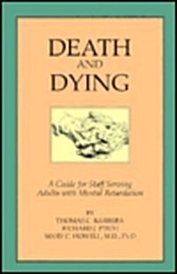 Death and Dying: A Guide for Staff Serving Adults with Mental Retardation (Paperback)