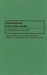 International Afro Mass Media: A Reference Guide (Hardcover)