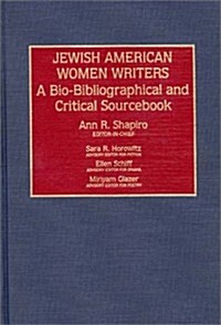 Jewish American Women Writers: A Bio-Bibliographical and Critical Sourcebook (Hardcover)