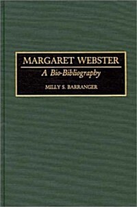Margaret Webster: A Bio-Bibliography (Hardcover)