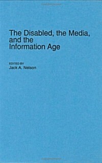 The Disabled, the Media, and the Information Age (Hardcover)