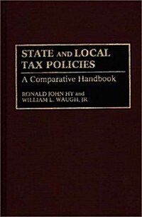 State and Local Tax Policies: A Comparative Handbook (Hardcover)