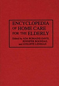 Encyclopedia of Home Care for the Elderly (Hardcover)