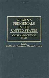 Womens Periodicals in the United States: Social and Political Issues (Hardcover)