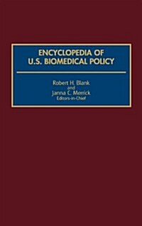 Encyclopedia of U.S. Biomedical Policy (Hardcover)