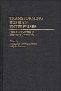 Transforming Russian Enterprises: From State Control to Employee Ownership (Hardcover)