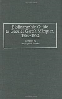 Bibliographic Guide to Gabriel Garcia Marquez, 1986-1992 (Hardcover, 2, Revised)