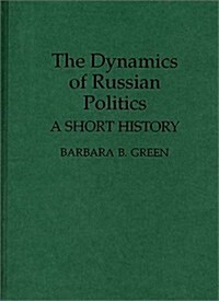 The Dynamics of Russian Politics: A Short History (Hardcover)