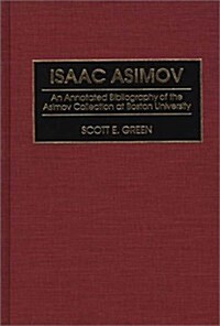 Isaac Asimov: An Annotated Bibliography of the Asimov Collection at Boston University (Hardcover)