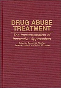 Drug Abuse Treatment: The Implementation of Innovative Approaches (Hardcover)
