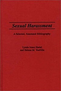 Sexual Harassment: A Selected, Annotated Bibliography (Hardcover)