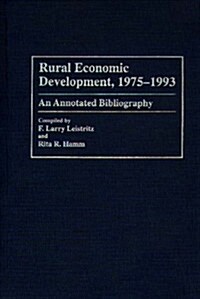 Rural Economic Development, 1975-1993: An Annotated Bibliography (Hardcover)