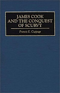 James Cook and the Conquest of Scurvy (Hardcover)