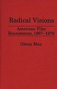 Radical Visions: American Film Renaissance, 1967-1976 (Hardcover)