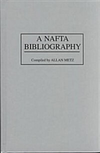 A NAFTA Bibliography (Hardcover)