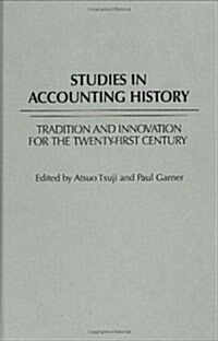 Studies in Accounting History: Tradition and Innovation for the Twenty-First Century (Hardcover)