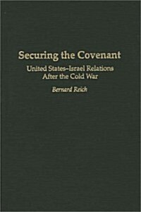 Securing the Covenant: United States-Israel Relations After the Cold War (Hardcover)