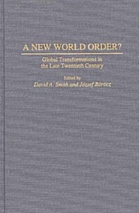 A New World Order?: Global Transformations in the Late Twentieth Century (Hardcover)