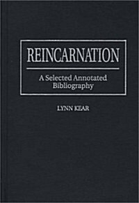 Reincarnation: A Selected Annotated Bibliography (Hardcover)