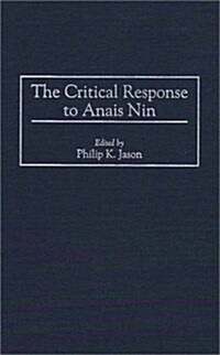 The Critical Response to Anais Nin (Hardcover)