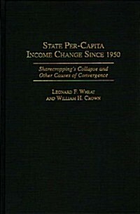 State Per-Capita Income Change Since 1950: Sharecroppings Collapse and Other Causes of Convergence (Hardcover)