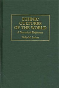 Ethnic Cultures of the World: A Statistical Reference (Hardcover)