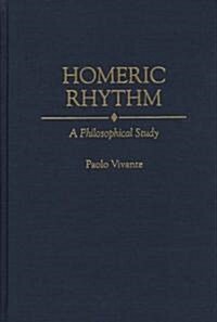 Homeric Rhythm: A Philosophical Study (Hardcover)