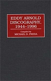 Eddy Arnold Discography, 1944-1996 (Hardcover)