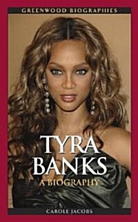 Tyra Banks: A Biography (Hardcover)